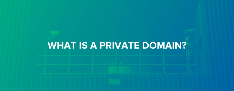 What is a Private Domain?