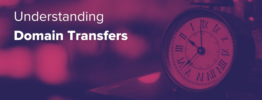 How Long Does it Take to Transfer a Domain? Understanding the Transfer Process