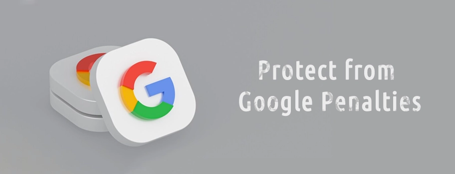 How To Protect Your Website From Google Penalties