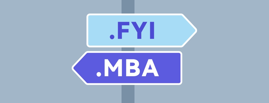 For Your Information, .FYI and .MBA Have Launched!