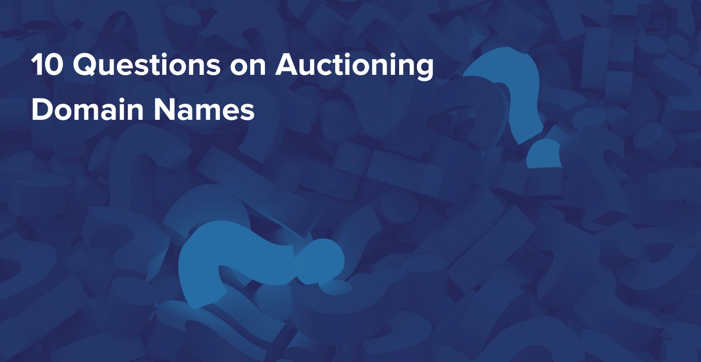 10 Common Questions on Auctioning Domain Names