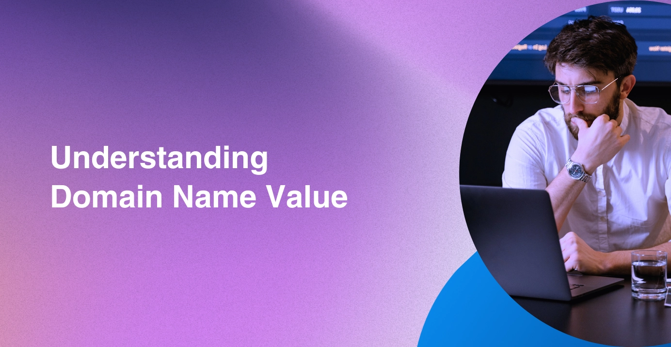 How to Determine Your Domain Names Value?