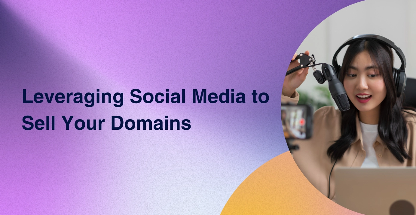 Leveraging Social Media to Sell Your Domains