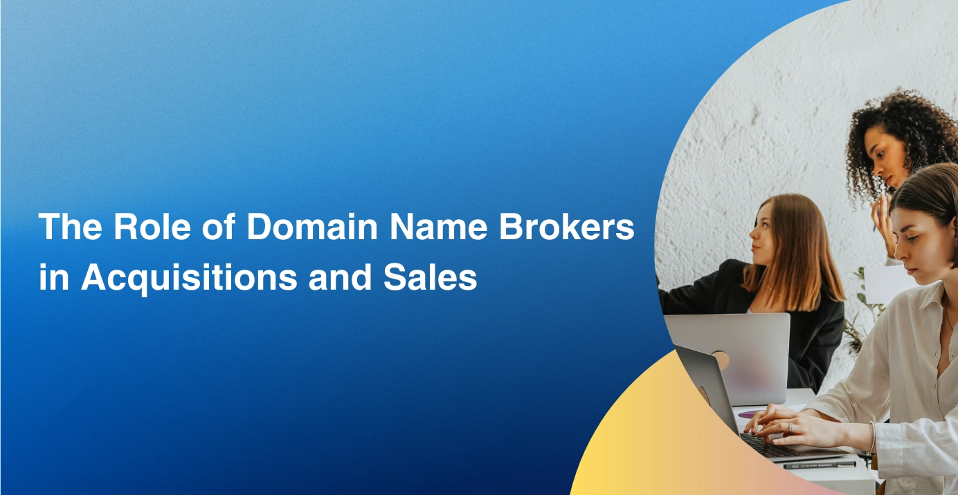 The Role of Domain Name Brokers in Acquisitions and Sales