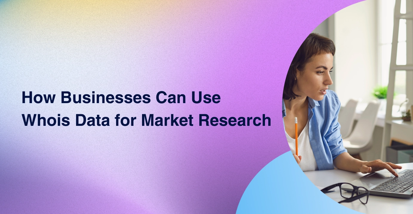 How Businesses Can Use Whois Data for Market Research