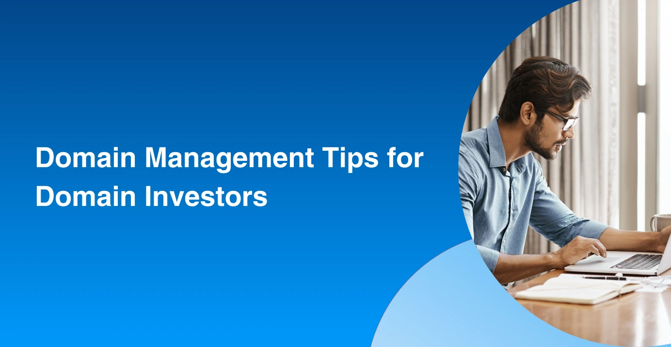 Domain Management Tips for Domain Investors