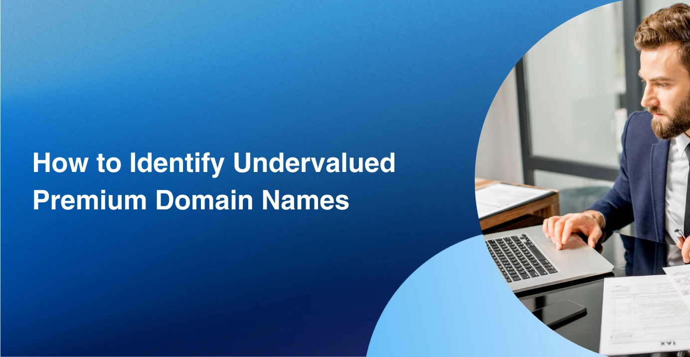 How to Identify Undervalued Premium Domain Names